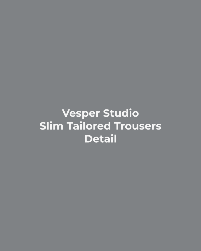 Slim Tailored Trousers – detail